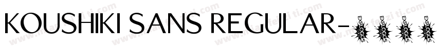KOUSHIKI SANS REGULAR字体转换